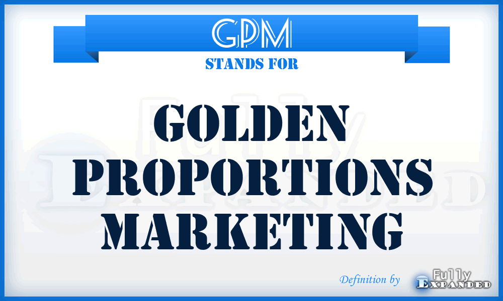 GPM - Golden Proportions Marketing