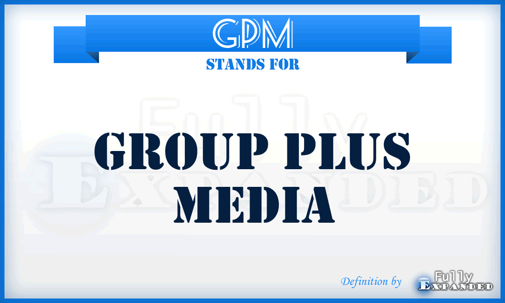 GPM - Group Plus Media