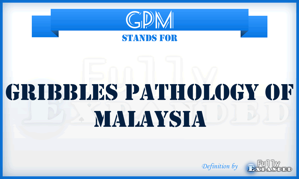 GPM - Gribbles Pathology of Malaysia