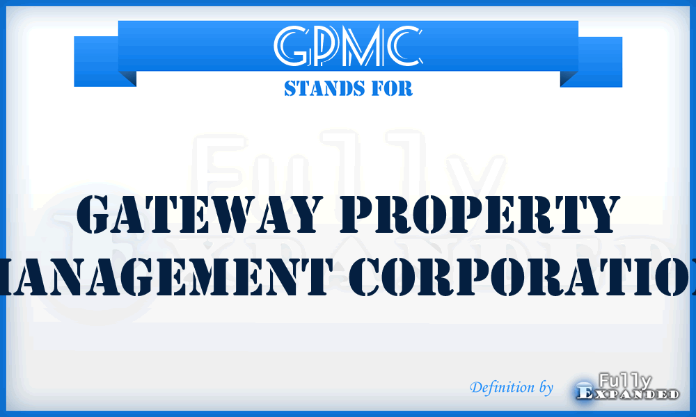 GPMC - Gateway Property Management Corporation