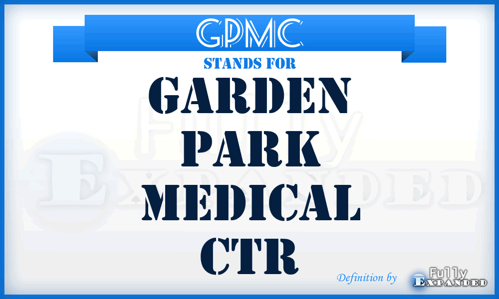 GPMC - Garden Park Medical Ctr