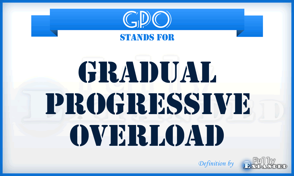 GPO - Gradual Progressive Overload