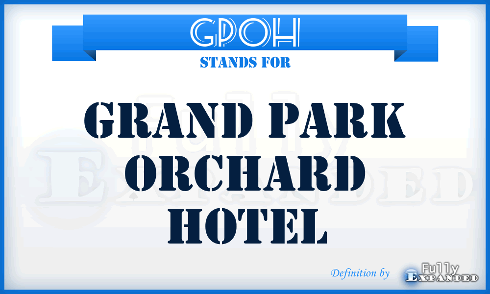 GPOH - Grand Park Orchard Hotel