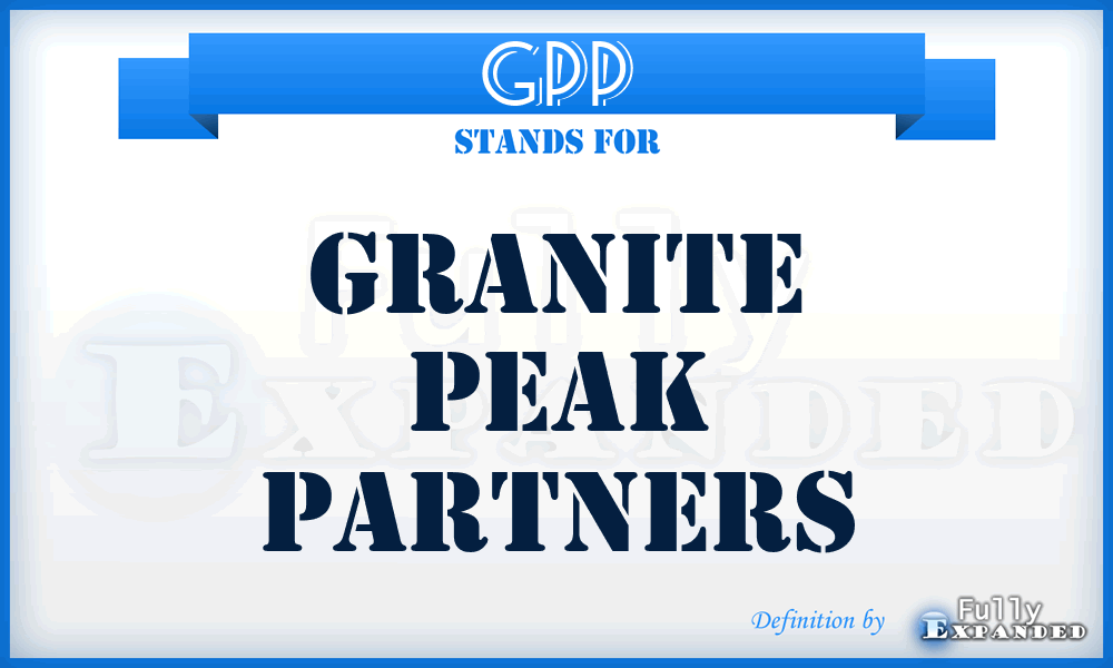 GPP - Granite Peak Partners