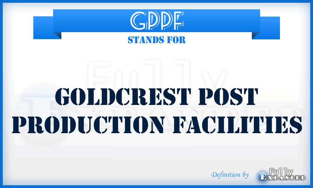 GPPF - Goldcrest Post Production Facilities