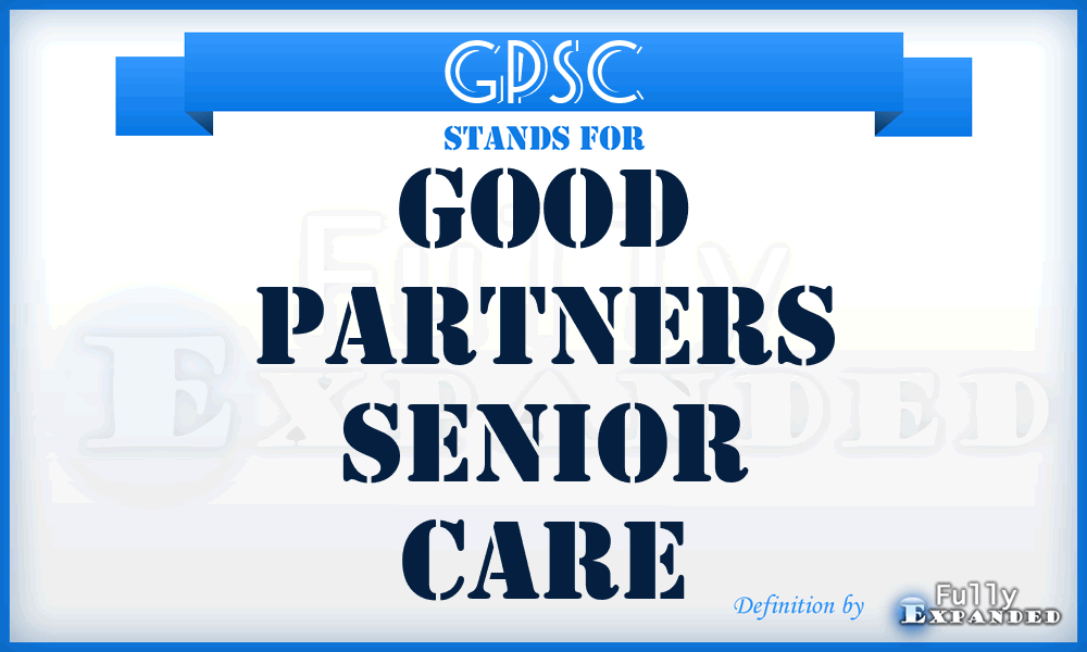 GPSC - Good Partners Senior Care
