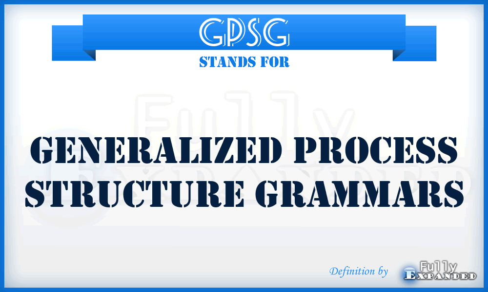 GPSG - Generalized Process Structure Grammars