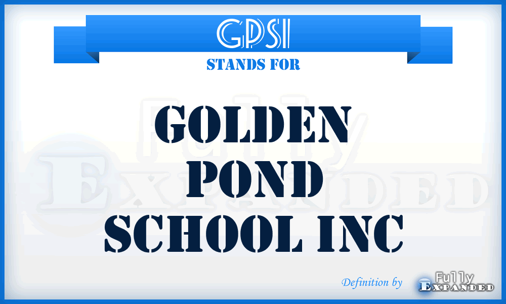 GPSI - Golden Pond School Inc
