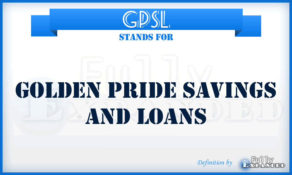 GPSL - Golden Pride Savings and Loans