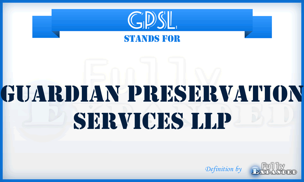 GPSL - Guardian Preservation Services LLP