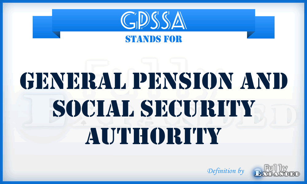 GPSSA - General Pension and Social Security Authority