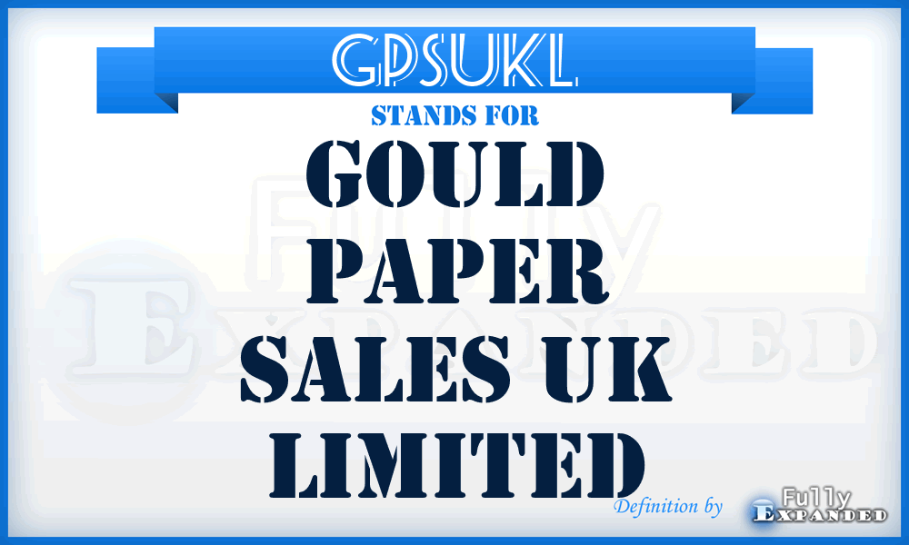 GPSUKL - Gould Paper Sales UK Limited