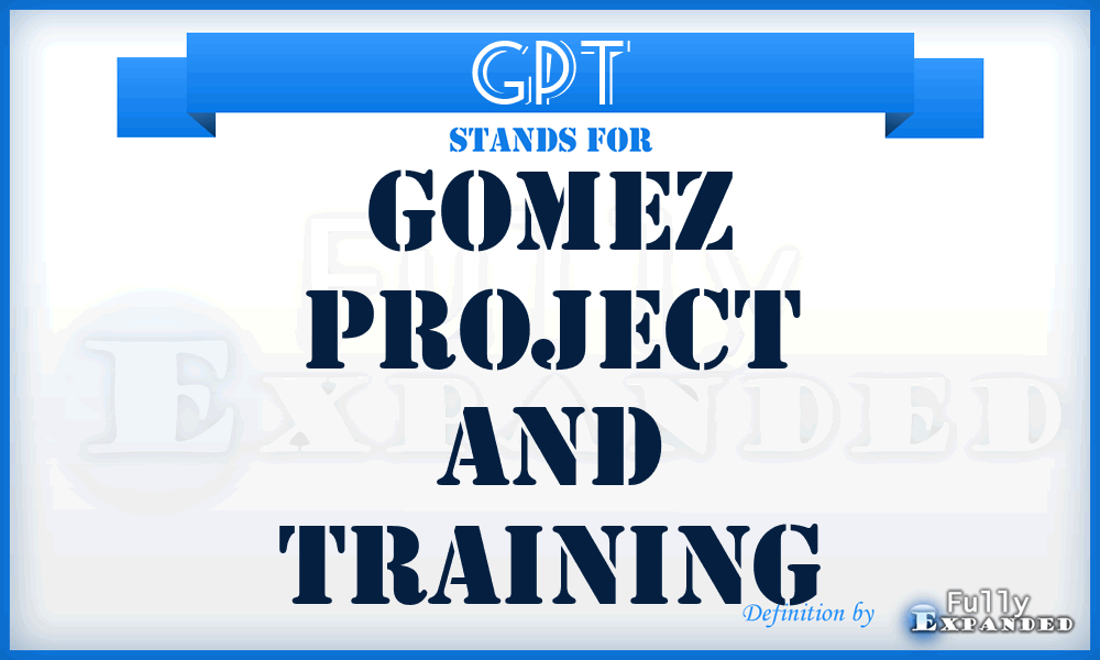 GPT - Gomez Project and Training