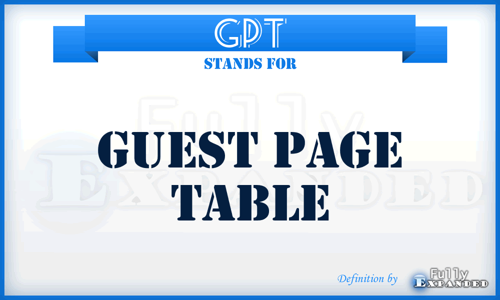 GPT - Guest Page Table