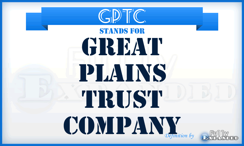 GPTC - Great Plains Trust Company