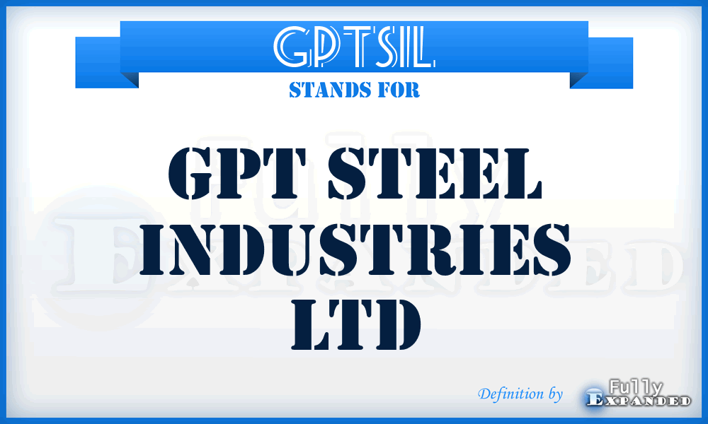 GPTSIL - GPT Steel Industries Ltd