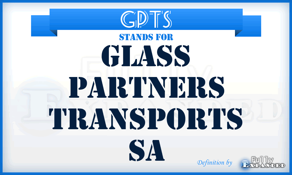 GPTS - Glass Partners Transports Sa