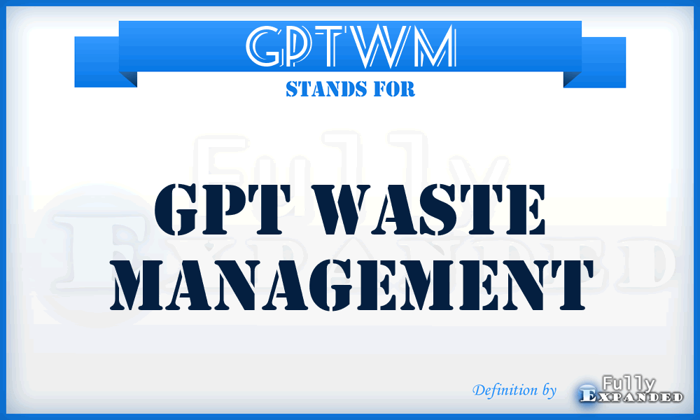 GPTWM - GPT Waste Management