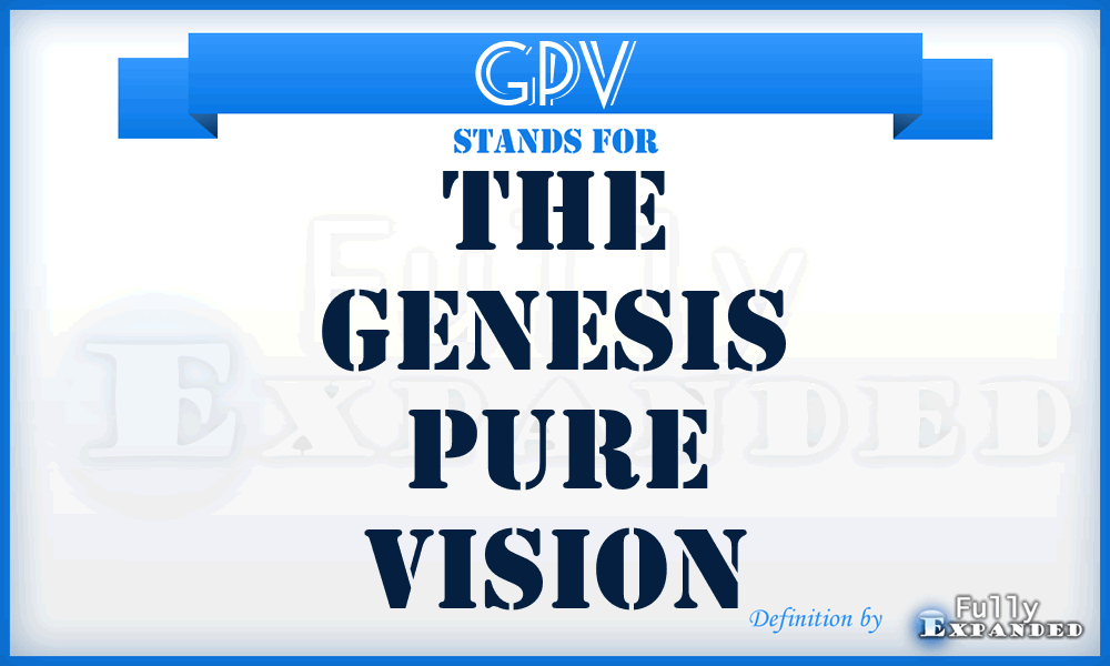GPV - The Genesis Pure Vision