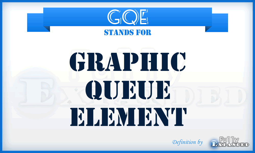 GQE - Graphic Queue Element