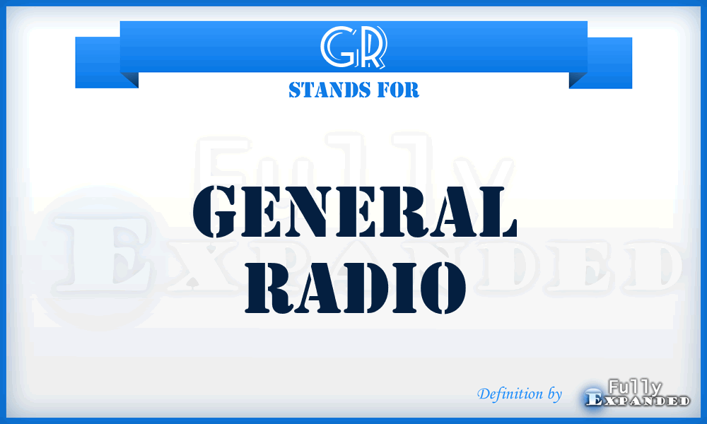 GR - General Radio