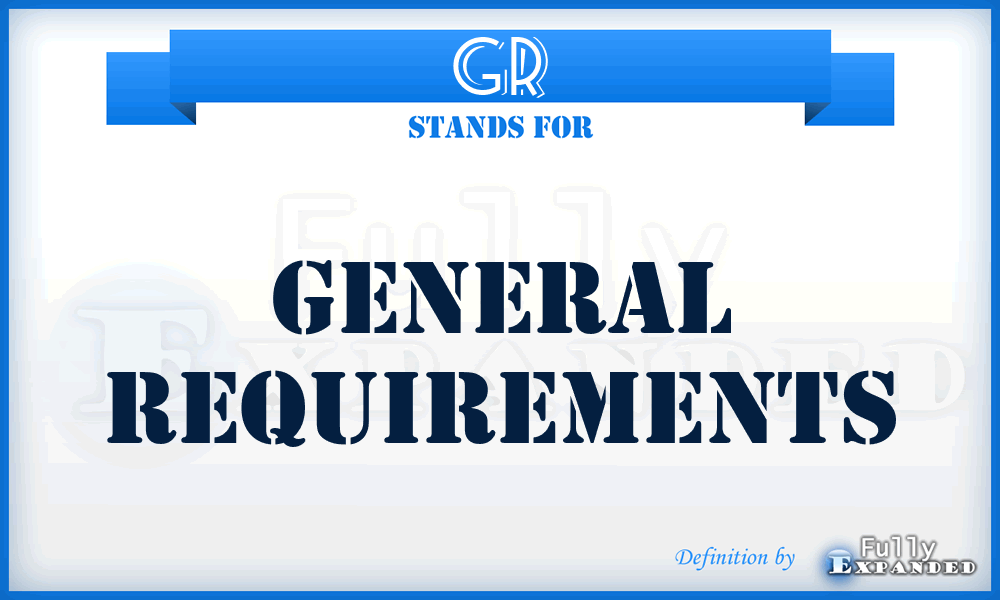 GR - General Requirements