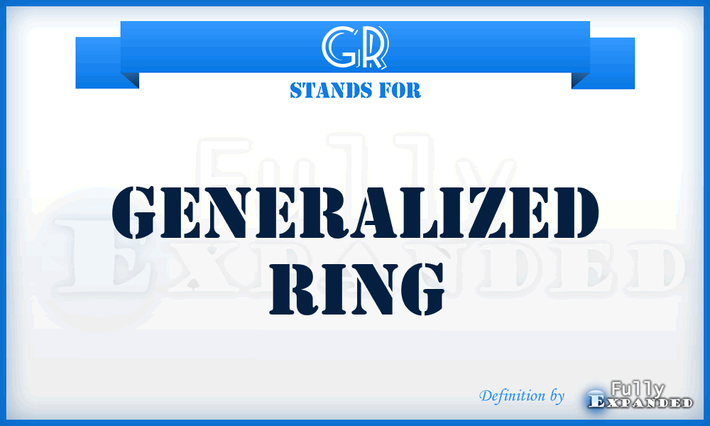 GR - Generalized Ring