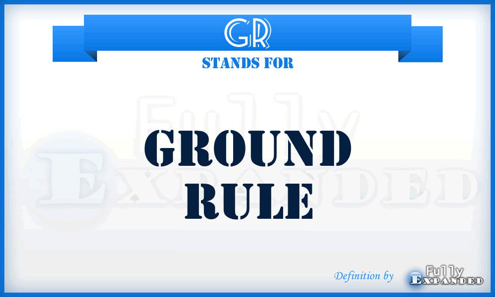 GR - Ground Rule