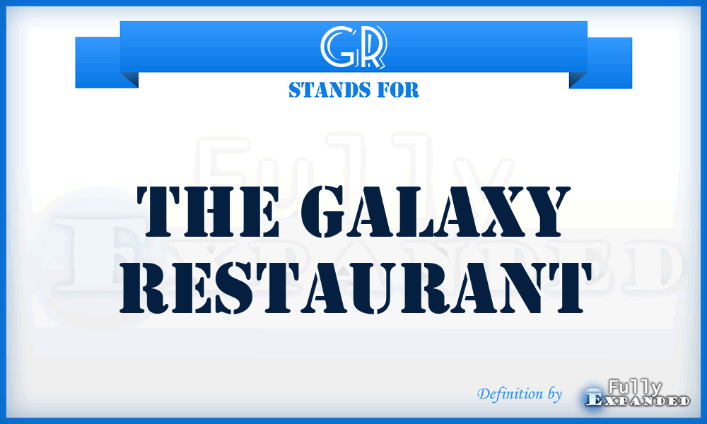 GR - The Galaxy Restaurant