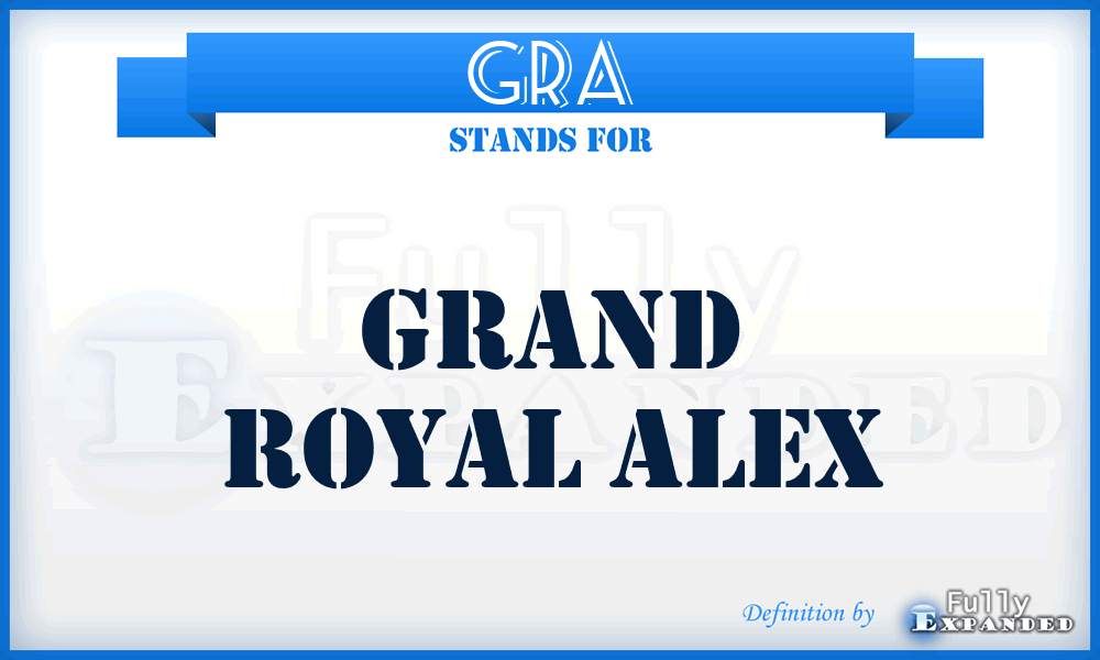 GRA - Grand Royal Alex