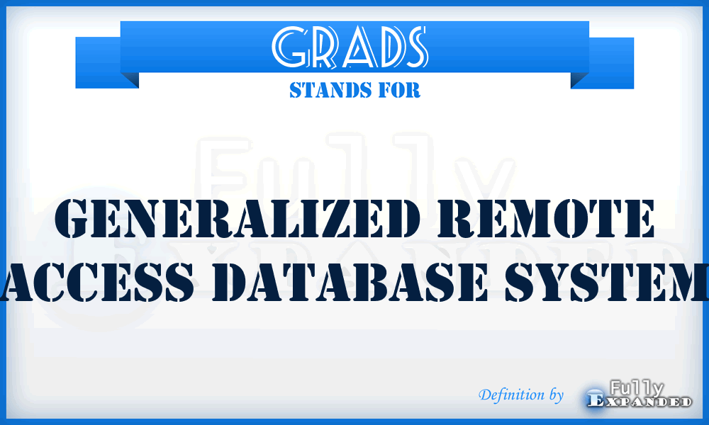GRADS  - Generalized Remote Access Database System