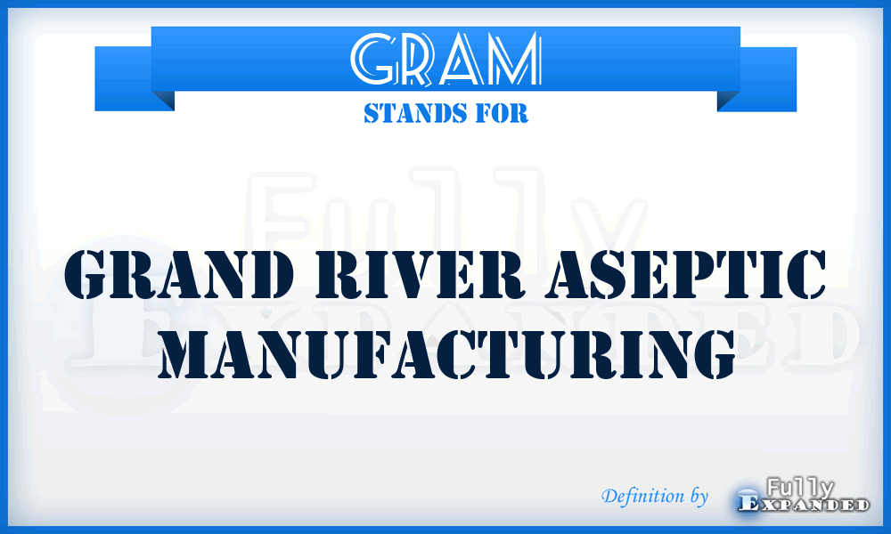 GRAM - Grand River Aseptic Manufacturing