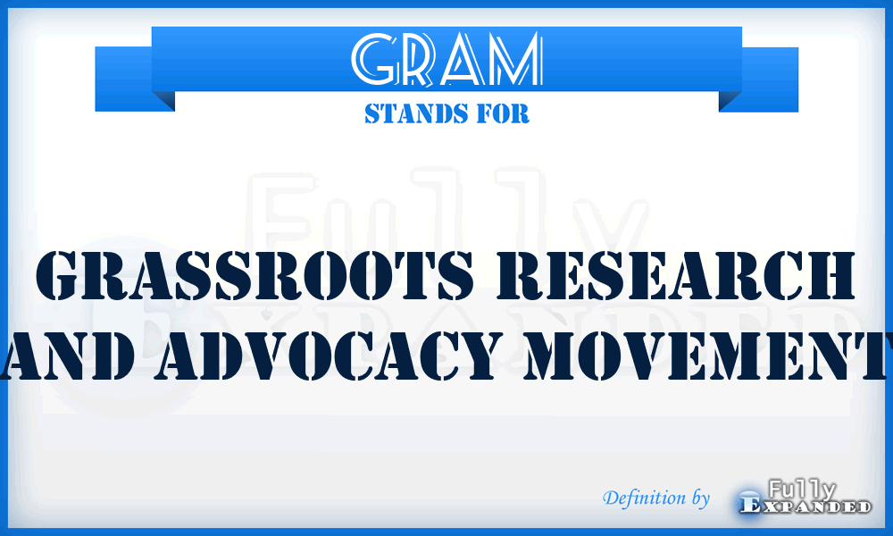GRAM - Grassroots Research and Advocacy Movement