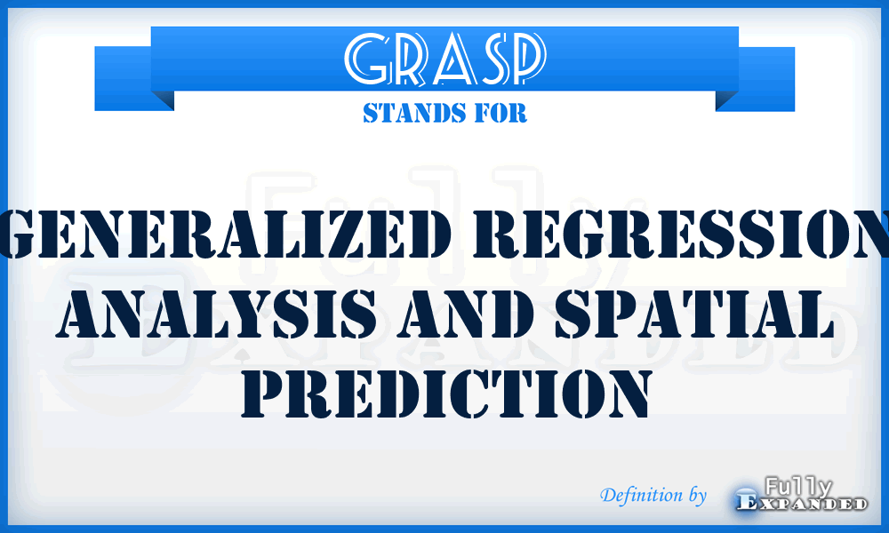 GRASP - Generalized Regression Analysis And Spatial Prediction