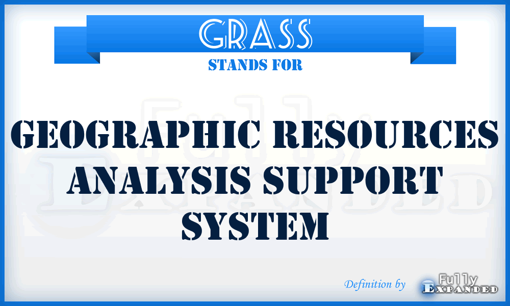 GRASS - Geographic Resources Analysis Support System