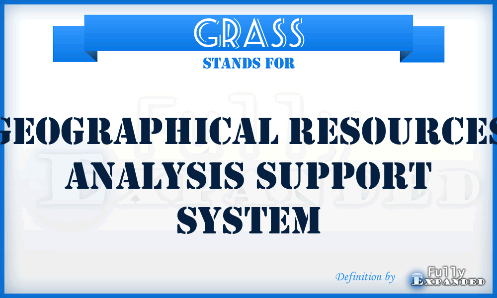 GRASS - Geographical Resources Analysis Support System