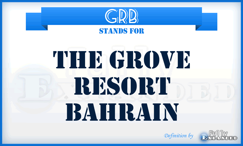 GRB - The Grove Resort Bahrain