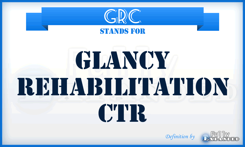 GRC - Glancy Rehabilitation Ctr