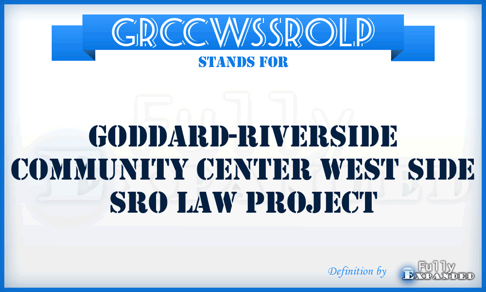 GRCCWSSROLP - Goddard-Riverside Community Center West Side SRO Law Project