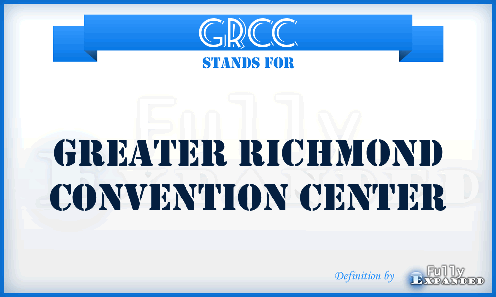 GRCC - Greater Richmond Convention Center