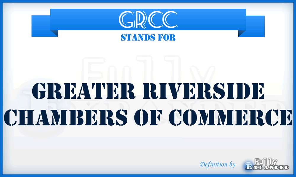 GRCC - Greater Riverside Chambers of Commerce