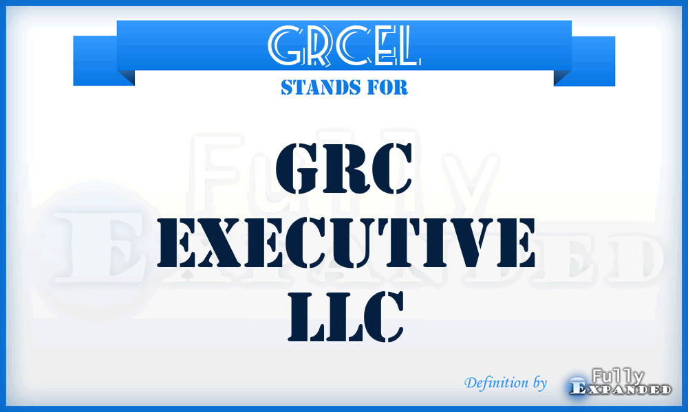 GRCEL - GRC Executive LLC