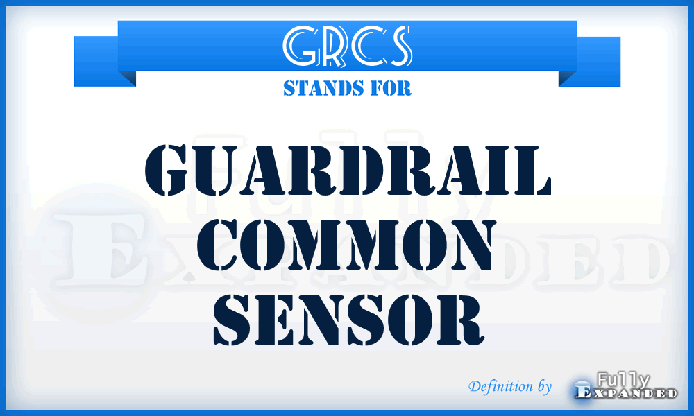 GRCS - Guardrail Common Sensor