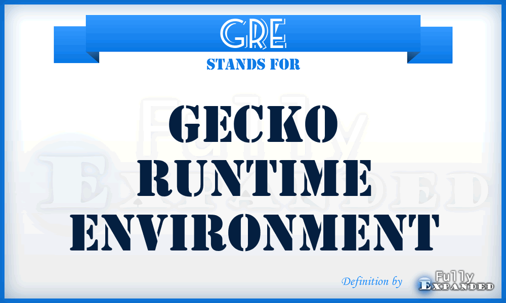 GRE - Gecko Runtime Environment