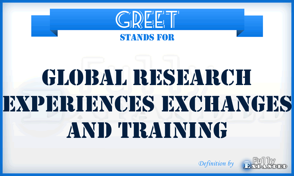 GREET - Global Research Experiences Exchanges and Training