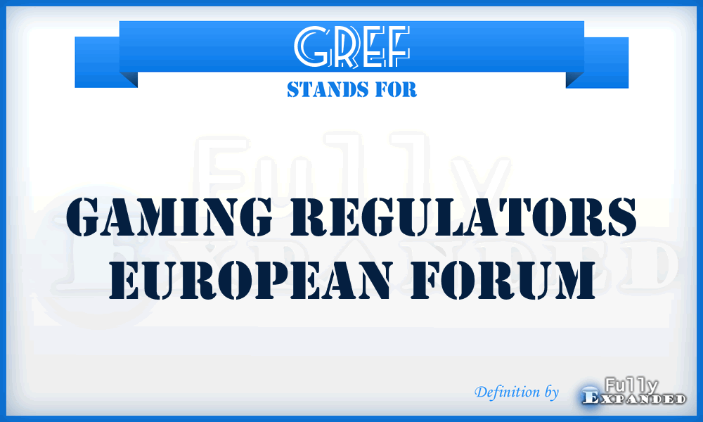 GREF - Gaming Regulators European Forum
