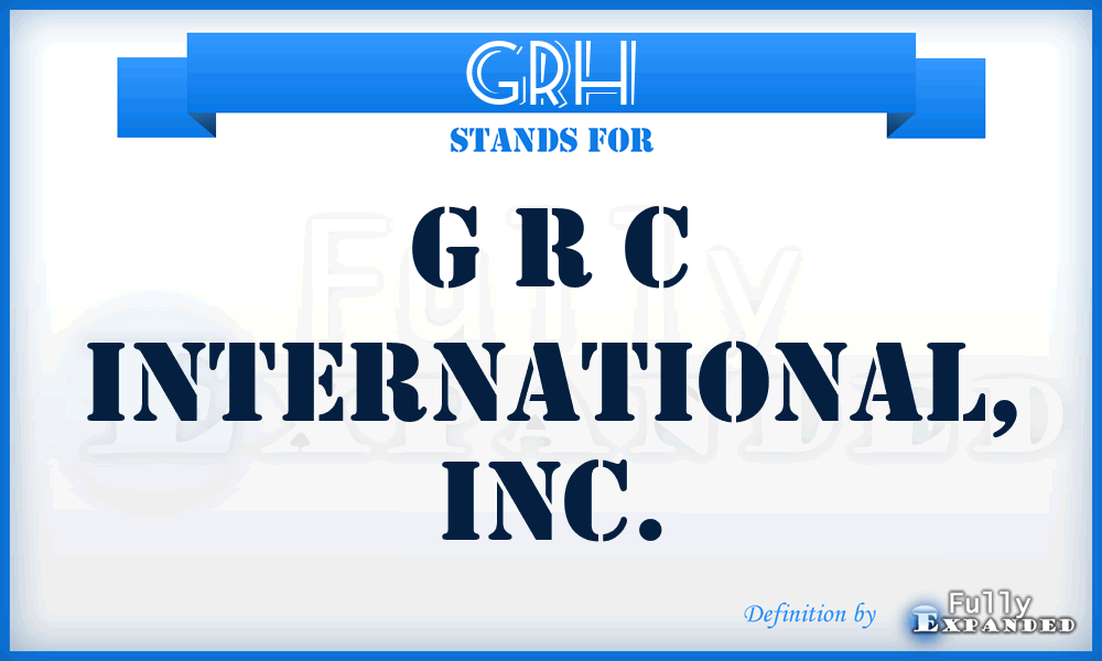 GRH - G R C International, Inc.