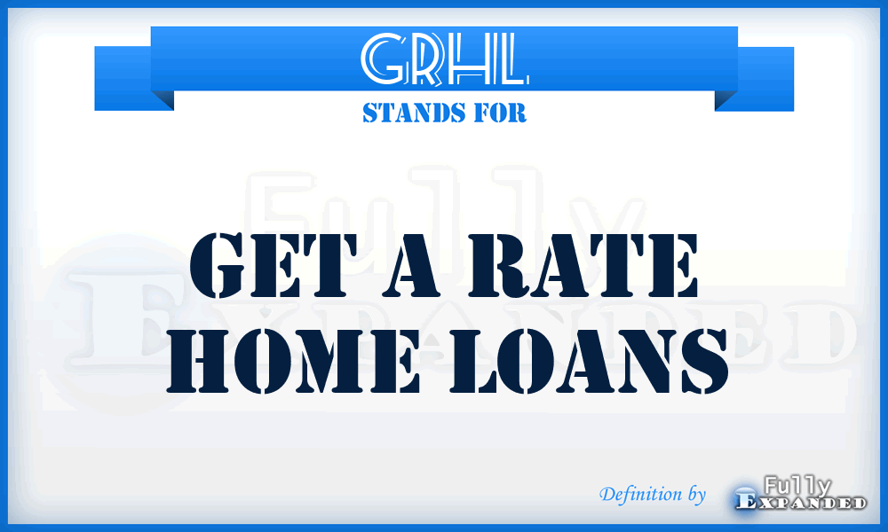 GRHL - Get a Rate Home Loans