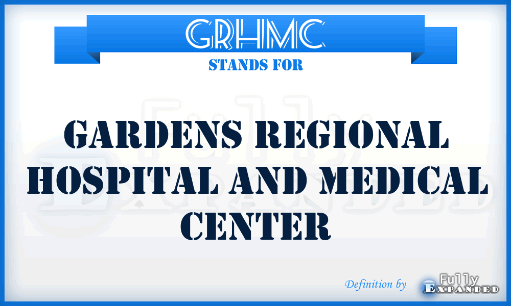 GRHMC - Gardens Regional Hospital and Medical Center