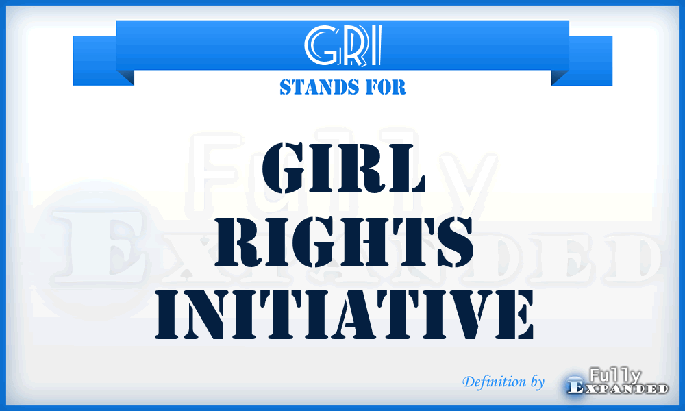 GRI - Girl Rights Initiative